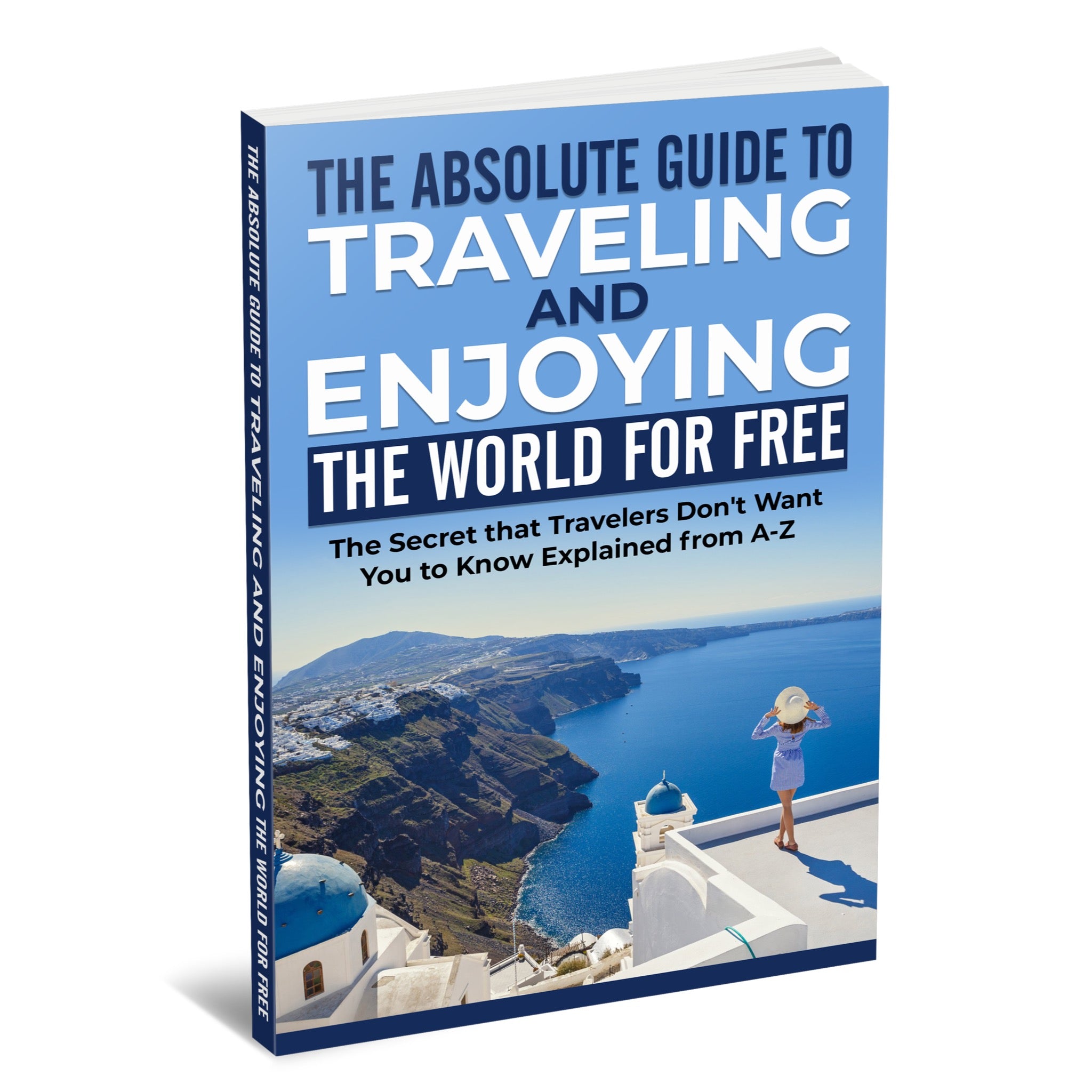 The Absolute Guide To Travelling And Enjoying The World For Free | E-Book + FREE updates